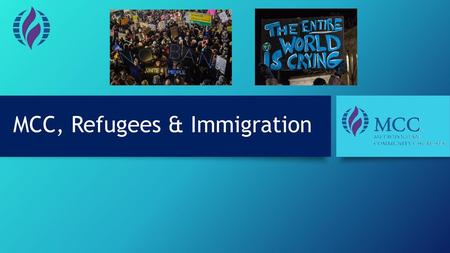 MCC, Refugees & Immigration