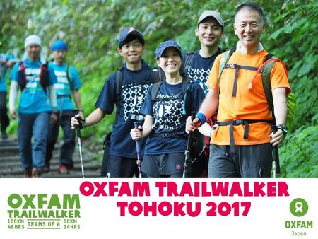 Oxfam Trailwalker TOHOKU 2017.