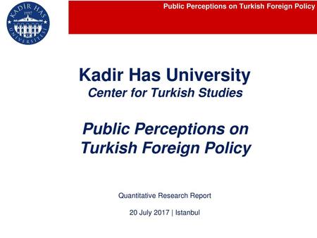 Kadir Has University Public Perceptions on Turkish Foreign Policy