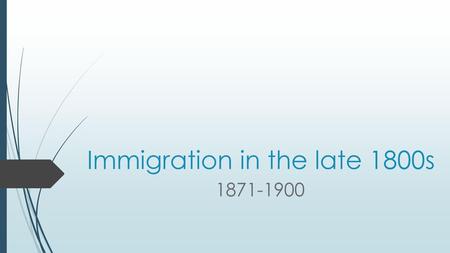 Immigration in the late 1800s