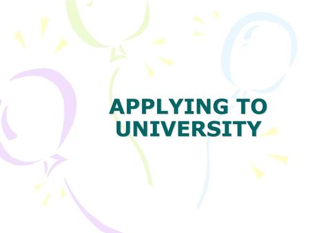 APPLYING TO UNIVERSITY