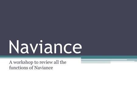 A workshop to review all the functions of Naviance