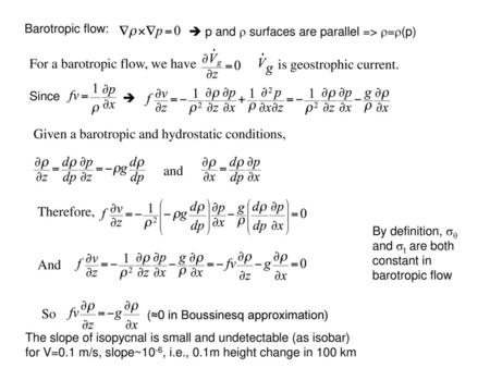 For a barotropic flow, we have is geostrophic current.