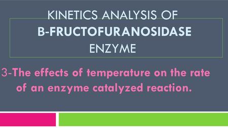 Kinetics analysis of β-fructofuranosidase enzyme