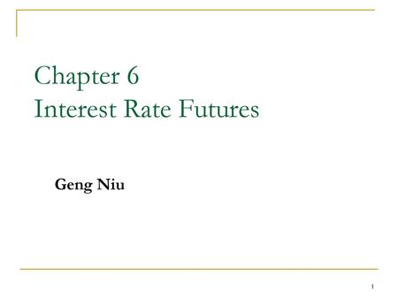 Chapter 6 Interest Rate Futures