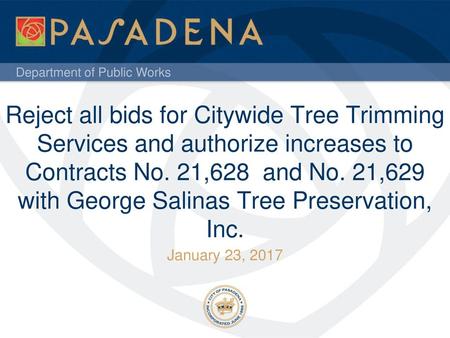 Reject all bids for Citywide Tree Trimming Services and authorize increases to Contracts No. 21,628 and No. 21,629 with George Salinas Tree Preservation,