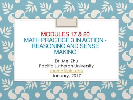 Modules 17 & 20 Math Practice 3 in Action - Reasoning and Sense Making