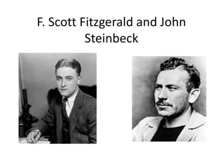 F. Scott Fitzgerald and John Steinbeck