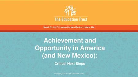 Achievement and Opportunity in America (and New Mexico):