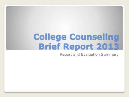 College Counseling Brief Report 2013