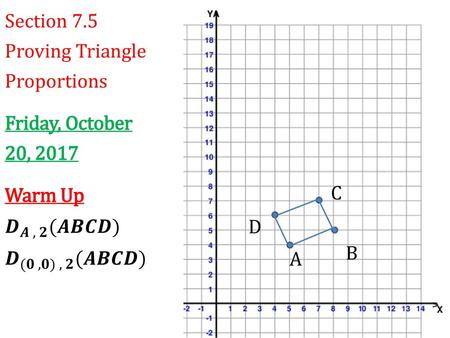 Section 7.5 Proving Triangle Proportions