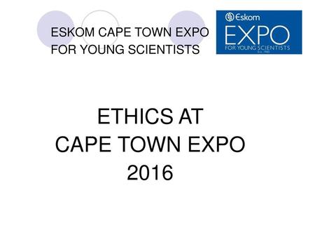 ETHICS AT CAPE TOWN EXPO 2016 ESKOM CAPE TOWN EXPO