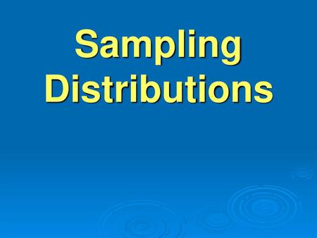 Sampling Distributions