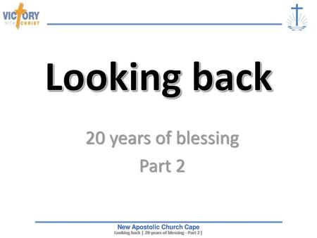 Looking back 20 years of blessing Part 2.