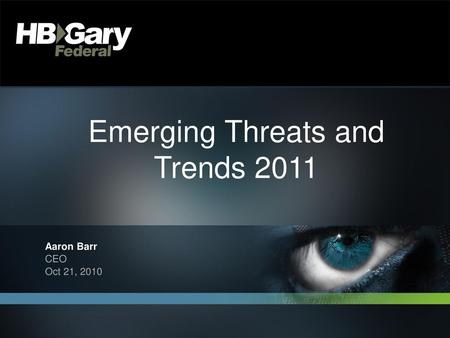 Emerging Threats and Trends 2011