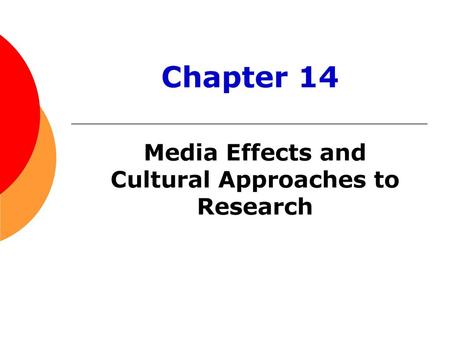 Media Effects and Cultural Approaches to Research