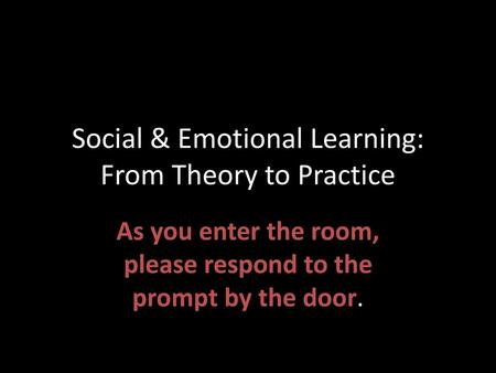 Social & Emotional Learning: From Theory to Practice