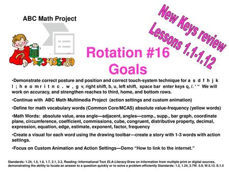 Rotation #16 Goals New Keys review Lessons ABC Math Project