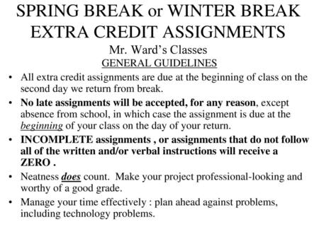 SPRING BREAK or WINTER BREAK EXTRA CREDIT ASSIGNMENTS Mr