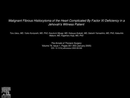 Malignant Fibrous Histiocytoma of the Heart Complicated By Factor XI Deficiency in a Jehovah's Witness Patient  Toru Uezu, MD, Yukio Kuniyoshi, MD, PhD,