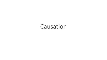 Causation.