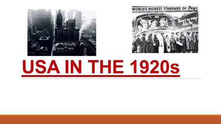 USA IN THE 1920s. US Economic Boom ….. How far? US Wealth: * Industrialised * Resources and the people New Industries: * Increase in total production.