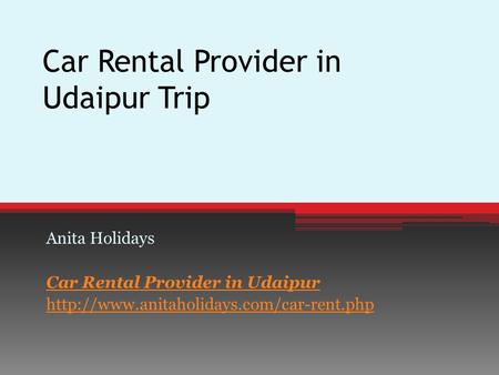 Car Rental Provider in Udaipur Trip Anita Holidays Car Rental Provider in Udaipur