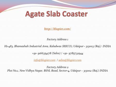 Factory Address 1 H1-483, Bhamashah Industrial Area, Kaladwas (RIICO), Udaipur (Raj.) INDIA (Sales) / +91-