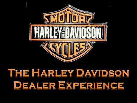 The Harley Davidson Dealer Experience