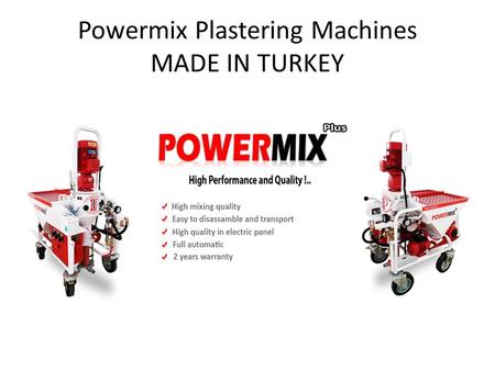 Powermix Plastering Machines MADE IN TURKEY. POWERMIX PLASTERING MACHINES Catalogue 2017