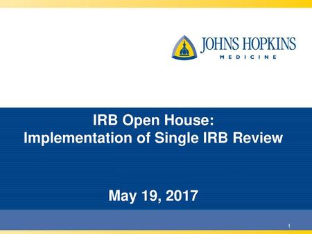 IRB Open House: Implementation of Single IRB Review