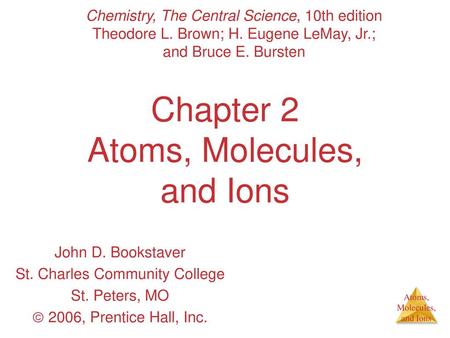 Chapter 2 Atoms, Molecules, and Ions