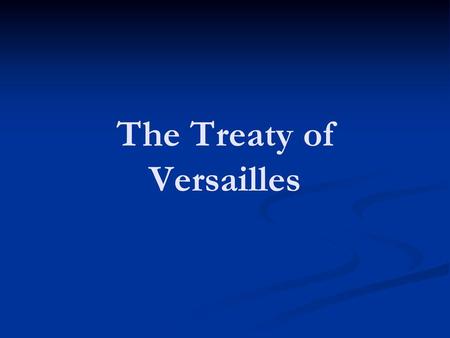 The Treaty of Versailles