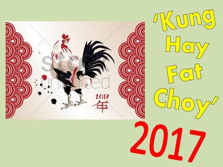 ‘Kung Hay Fat Choy’ 2017.