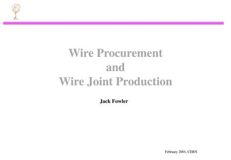 Wire Procurement and Wire Joint Production