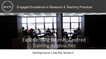 Experiencing Learner-Centred Training Approaches