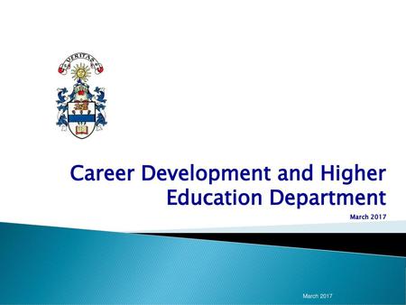 Career Development and Higher Education Department March 2017