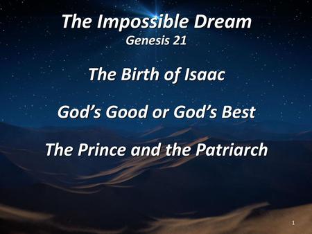 The Impossible Dream Genesis 21