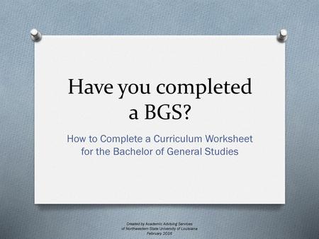 Have you completed a BGS?