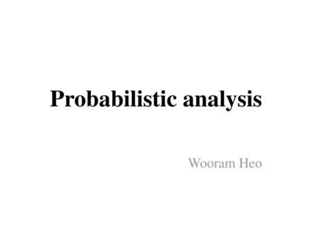 Probabilistic analysis