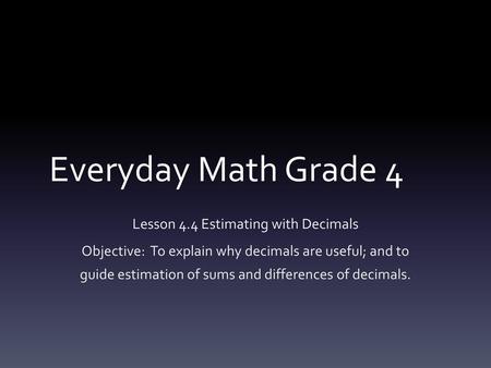 Lesson 4.4 Estimating with Decimals