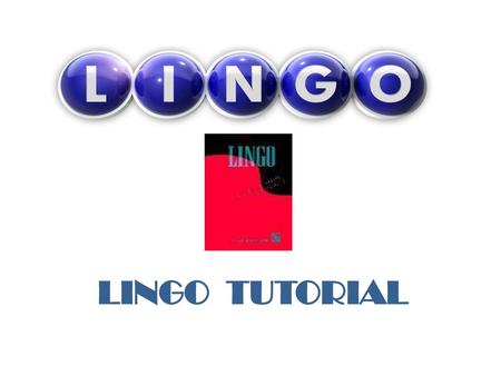 LINGO TUTORIAL.