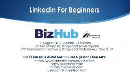 LinkedIn For Beginners Sue Ellson BBus AIMM MAHRI CDAA (Assoc) ASA MPC