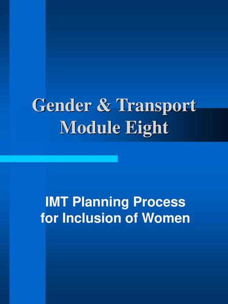 Gender & Transport Module Eight