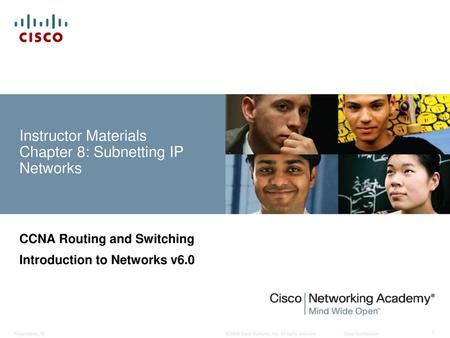 Instructor Materials Chapter 8: Subnetting IP Networks