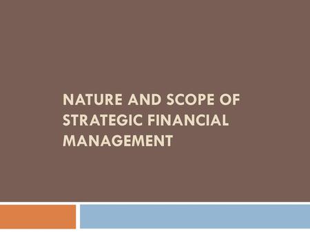 Nature and scope of strategic financial management