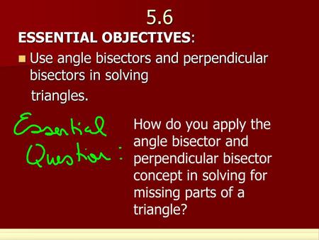 5.6 ESSENTIAL OBJECTIVES: