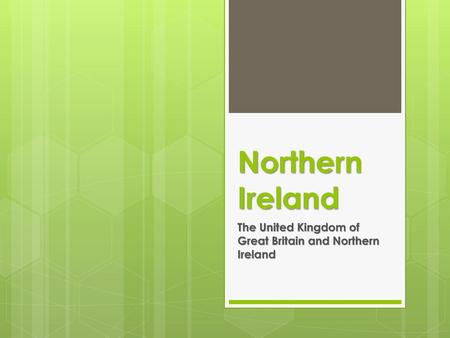 The United Kingdom of Great Britain and Northern Ireland