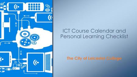 ICT Course Calendar and Personal Learning Checklist