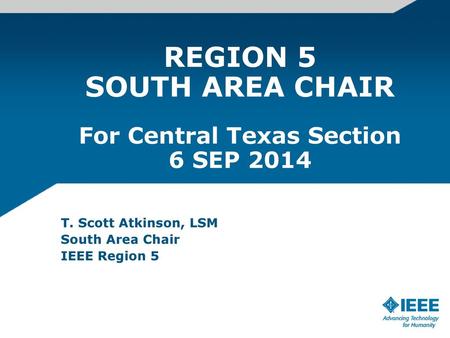 REGION 5 SOUTH AREA CHAIR For Central Texas Section 6 SEP 2014